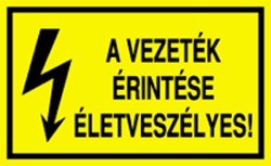 A vezeték érintése életveszélyes!